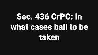 Sec 436 CrPC In what cases bail to be taken [upl. by Ajit]