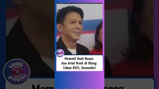 Moment Duet Rossa dan Ariel Noah di Ulang Tahun RCTI Romantis [upl. by Haida214]