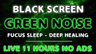 Green Noise Sound Black Screen for Insomnia and Headaches  Sound to Focus Sleep for 3 Hours No Ads [upl. by Lleze]