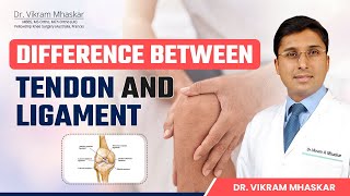 Ligament or Tendon में क्या अंतर है  Ligament Vs Tendon  Dr Vikram Mhaskar [upl. by Lorelie818]