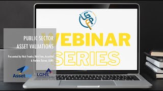 LGFP Webinar  Public Sector Asset Valuations AssetVal and LGMS  28 April 2022 [upl. by Aelhsa]