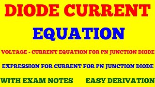 DIODE CURRENT EQUATION  VOLTAGE  CURRENT EQUATION FOR PN JUNCTION  WITH EXAM NOTES [upl. by Senga630]