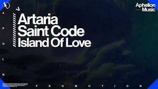 Artaria amp Saint Code  Island Of Love Extended Mix [upl. by Astiram698]