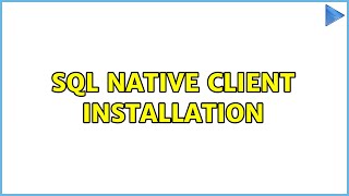 SQL native client installation [upl. by Talley]