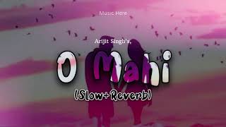 O Mahi Slow Reverb Song Lofi arijitsingh omahi trending explore viral viralvideo like lofi [upl. by Sidnal746]