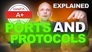 Networking Ports And Protocols Explained  CompTIA A Core 1 Course [upl. by Alida961]