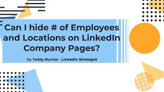 Can I hide  of Employees and Locations on LinkedIn Company Pages [upl. by Niahs]