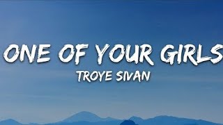 Troye Sivan  One of Your Girls Lyrics [upl. by Nnairret]