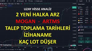 2 YENİ HALKA ARZ ONAY GELDİ MOGAN ARTMS KAÇ LOT DÜŞER HALKA ARZ TARİHLERİ25022024 [upl. by Qifar]