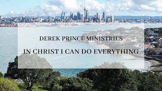 Derek Prince Proclamations  In Christ I Can Do Everything [upl. by Skees]