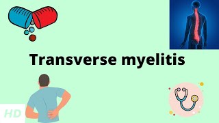 Transverse Myelitis Causes Signs and Symptoms Diagnosis and Treatment [upl. by Connel]