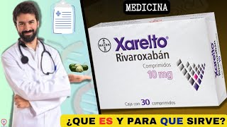 XARELTO💊¿Qué es como se usa y para que sirve  ¡Descubre todos los detalles [upl. by Claiborne]