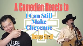 Still Make Cheyenne  George Strait  Reaction Video Comedian Reacts [upl. by Kirtap615]