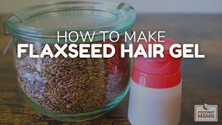 How To Make All Natural Hair Gel with Flaxseeds [upl. by Delphine858]