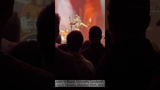 Eternally undeath Short Jules is Dead Live in Toronto October 30th 2024 [upl. by Eneleahcim]