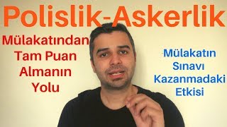 Polislik  Askerlik Mülakatlarında Tam Puan Almanın Yolu Mülakatın Etkisi [upl. by Ajna]