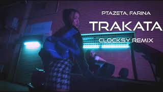 Ptazeta Farina  Trakatá Clocksy Remix [upl. by Jahdai597]