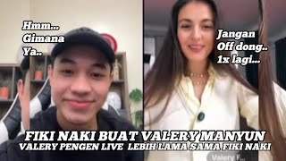 FIKI NAKI BUAT VALERY MANYUN VAKERY PENGEN LIVE LEBIH LAMA SAMA FIKI NAKI [upl. by Acira]