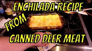 Venison Enchiladas from Canned Deer Meat [upl. by Hannahs]