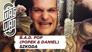 BAD POP POPEK amp DANIEL  SZKODA [upl. by Allesor]