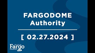 FARGODOME Authority  02272024 [upl. by Goar]