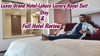 Luxus Grand Hotel Lahore I Royal Suit Stay and Full hotel Review Vlog [upl. by Ellatsirhc]