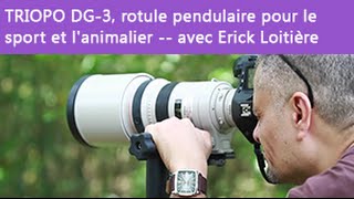 TEST TRIOPO DG3 rotule pendulaire pour le sport et lanimalier  avec Erick Loitière [upl. by Zaragoza]