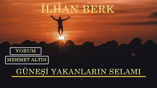 Güneşi Yakanların Selâmı  İlhan Berk [upl. by Namron]