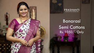 Banarasi Semi Cottons by Prashanti  Rs 1050  17 May 22 [upl. by Nosyk41]