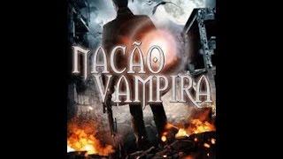 Nação Vampira  Dublado HD SuspenseTerrorVampiro [upl. by Rehctelf]