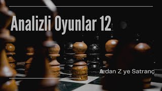 Satrançta analizli oyunlar 12 satranç chessgame chess [upl. by Sheldon222]