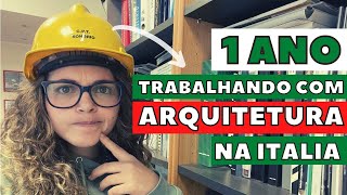 1 ano trabalhando com ARQUITETURA NA ITALIA [upl. by Cornelle749]