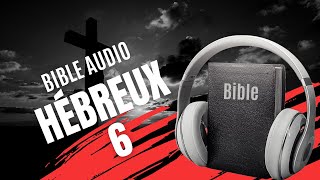 HÉBREUX 6  LA BIBLE AUDIO avec textes [upl. by Katharyn]