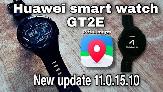 Huawei Watch GT2E new update  Petal Maps [upl. by Ydualc]