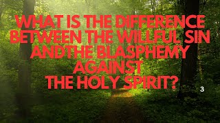 What is the difference between the willful sin and blaspheming the Holy Spirit [upl. by Aynat]