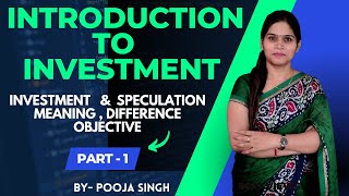 Introduction to Investment  Meaning  Objective  Process  Speculation  BBA  BCom  MBA [upl. by Lalitta935]