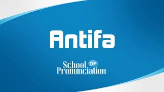 Learn How To Pronounce Antifa [upl. by Amieva]