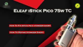 iStick Pico 75W  How To Fix iStick Pico Atomizer Short  How To Repair Atomizer Short  Atom Short [upl. by Kessia]