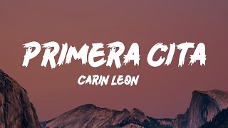 Carin Leon  Primera Cita Lyrics [upl. by Anitnerolf]