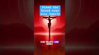 plead the blood of Jesus over your family plead bloodofchrist [upl. by Jat]