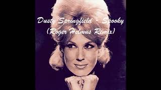 Dusty Springfield  Spooky Roger Helmus Remix [upl. by Milena241]