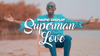 Pape Diouf  Superman Love Clip Officiel [upl. by Airotkiv]