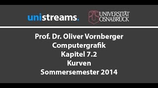 5 Vorlesung Computergrafik SS 2014  Kurven  unistreams [upl. by Buskirk732]