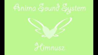 Anima Sound System  Himnusz [upl. by Lulita504]