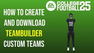 How to Create and Use Teambuilder Custom Teams in Dynasty and Play Now in College Football 25 [upl. by Renferd717]