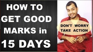 How To Get GOOD Marks in 15 DAYS  How To Score 90 in Boards  How To Study in Last 15 Days [upl. by Enyluqcaj]