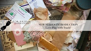 NEW SERIES Lets Play with Trash  EXCITING ANNOUNCEMENT  Junk Journal Ephemera Junk Journal Ideas [upl. by Harrak]