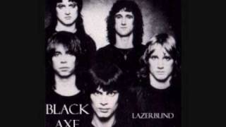 Black Axe  Lazerblind [upl. by Deach]