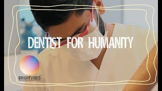 Dentist For Humanity [upl. by Yecad]