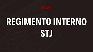 Regimento Interno STJ  DOS MINISTROS parte 1 [upl. by Nyrb122]